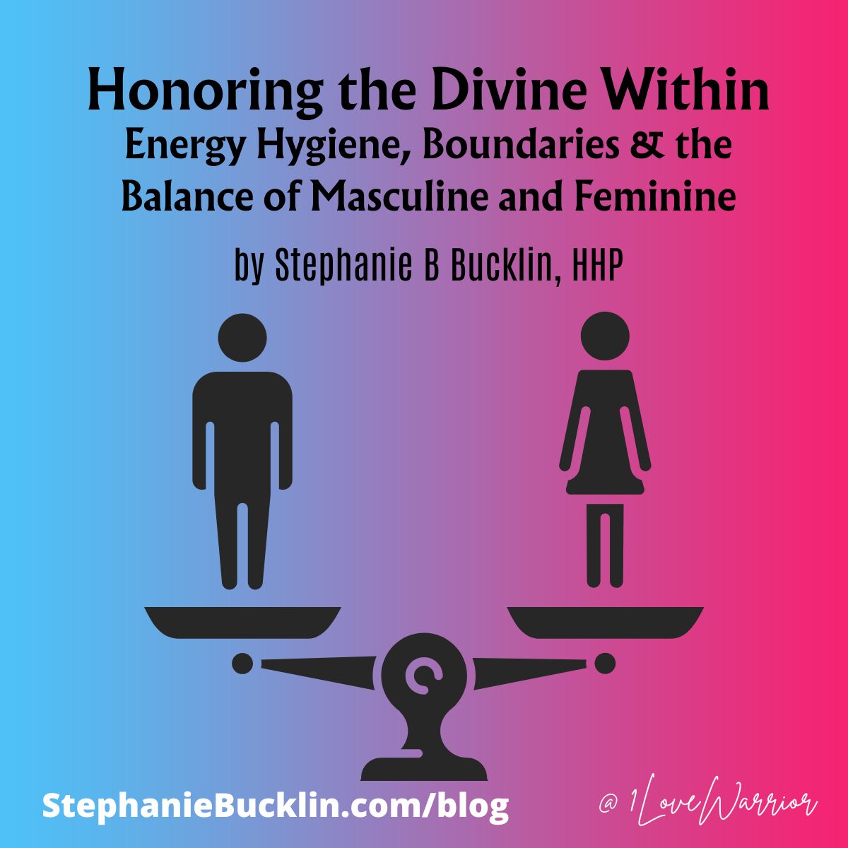 Honoring the Divine Within - Masculine and Feminine Energy Balance
